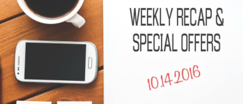 Weekly Recap and Special Offers for Week Ending October 14, 2016