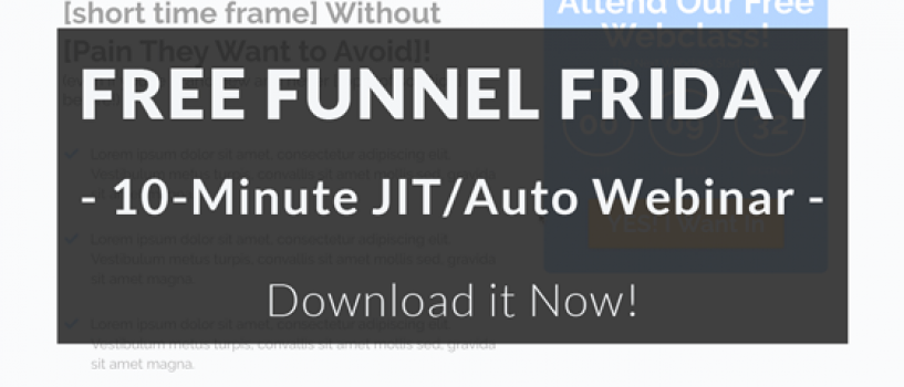 Free Funnel Friday – 10 minute Automated Webinar